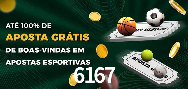 6167bet Ate 100% de Aposta Gratis